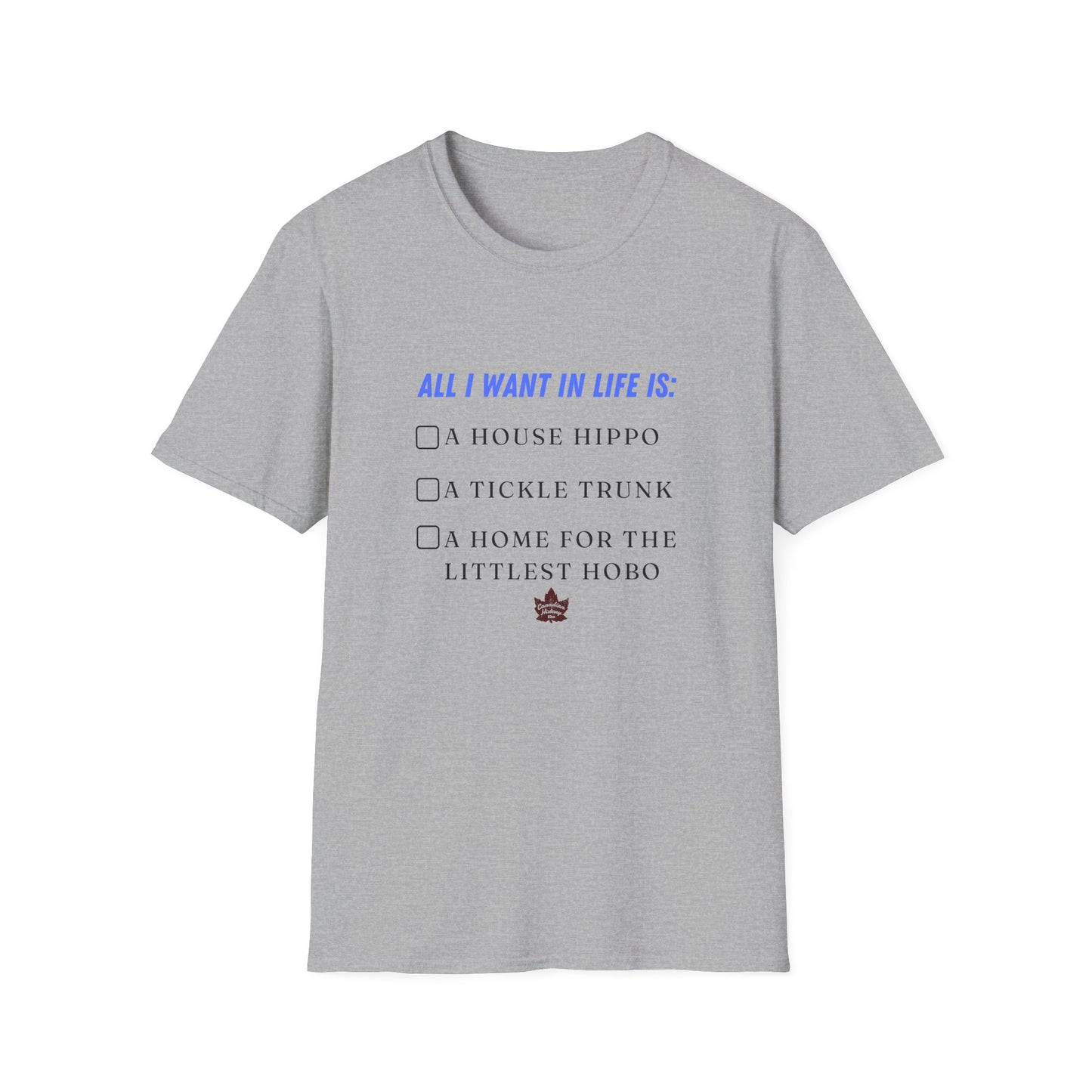 Unisex T - All I Want In Life Is...