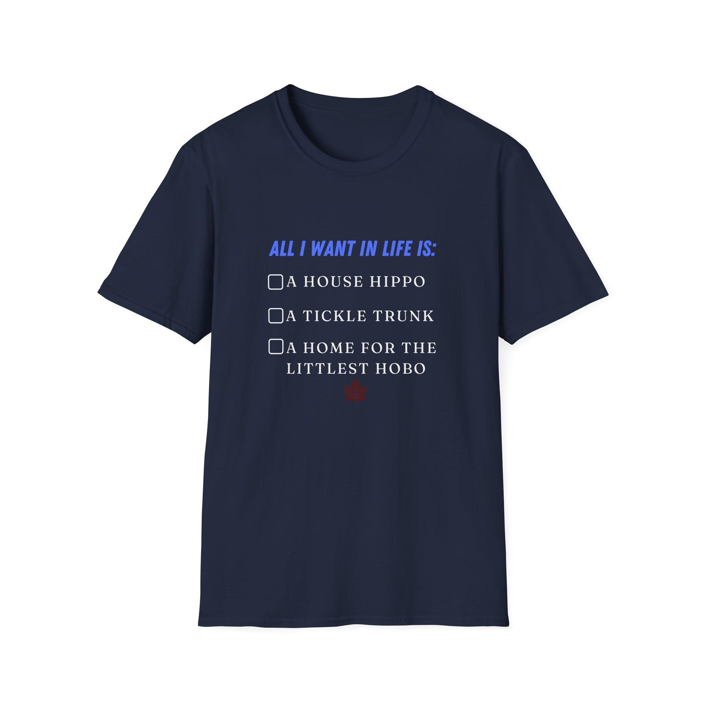 Unisex T - All I Want In Life Is...