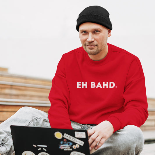 Unisex Crewneck - EH BAHD - Oh Canada Shop