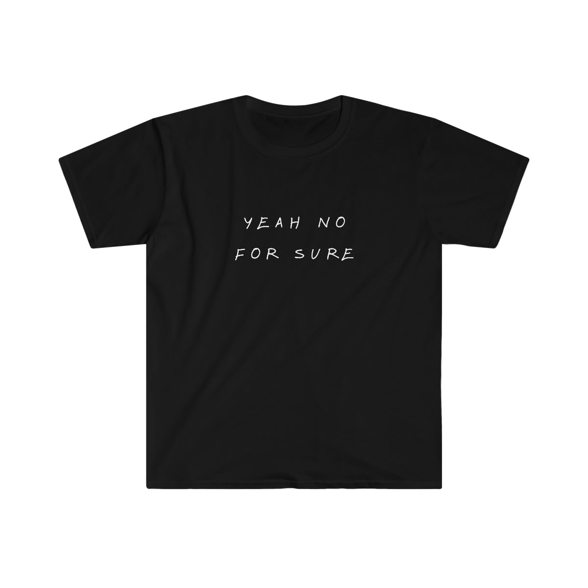 Yeah No For Sure T-Shirt Black 